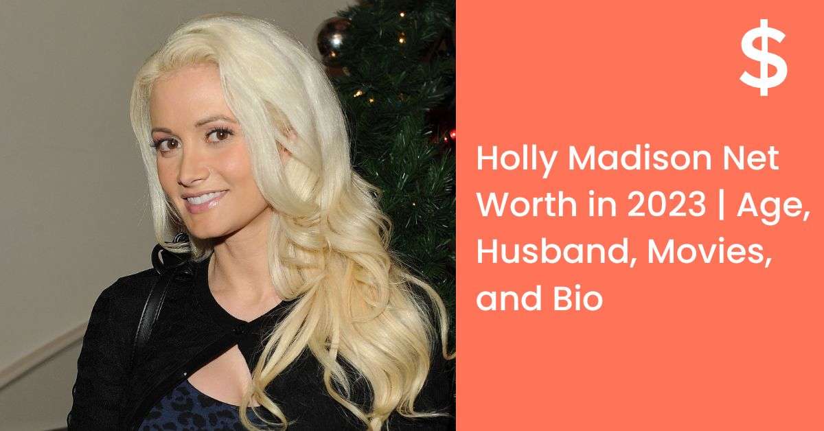 Holly Madison Net Worth in 2023 | Age, Husband, Movies, and Bio