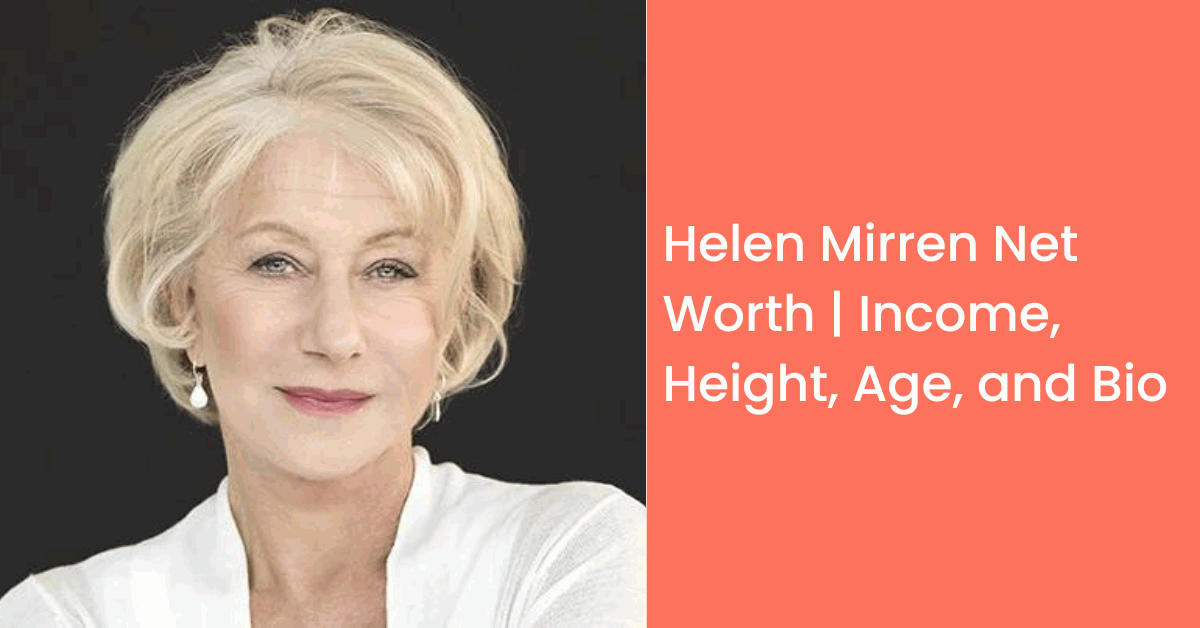 Helen Mirren Net Worth