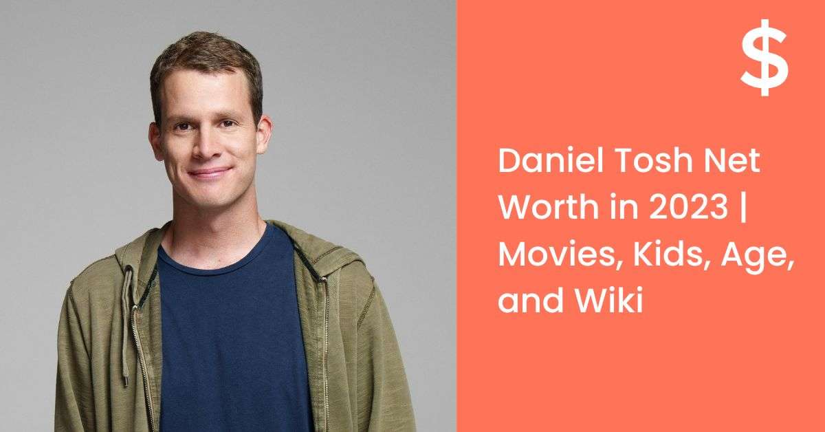 Daniel Tosh Net Worth in 2023 | Movies, Kids, Age, and Wiki
