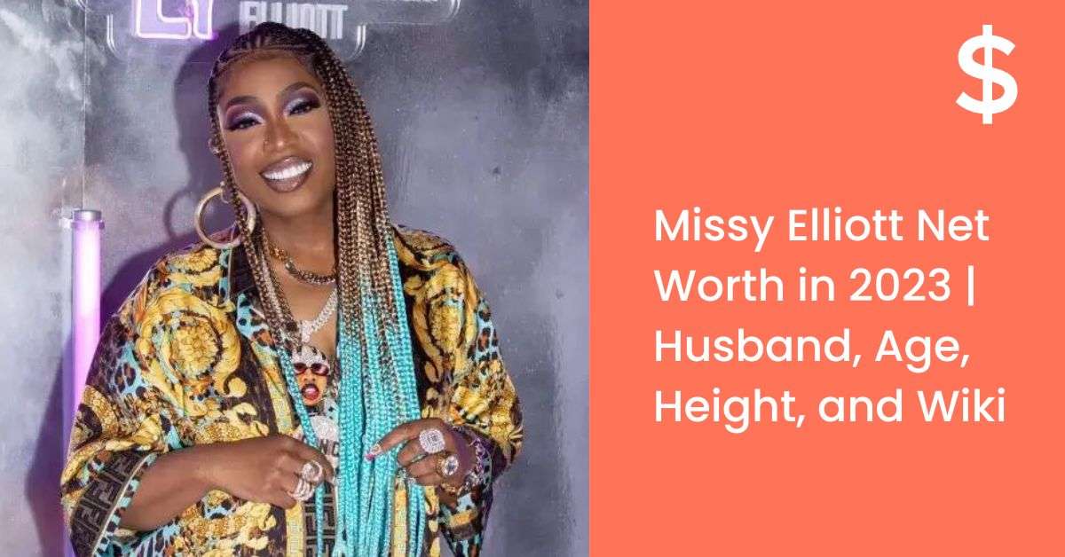 Missy Elliott Net Worth in 2023 | Husband, Age, Height, and Wiki