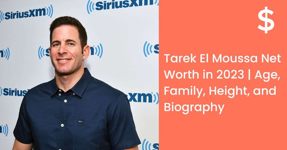 Tarek El Moussa Net Worth in 2023 | Age, Family, Height, and Biography