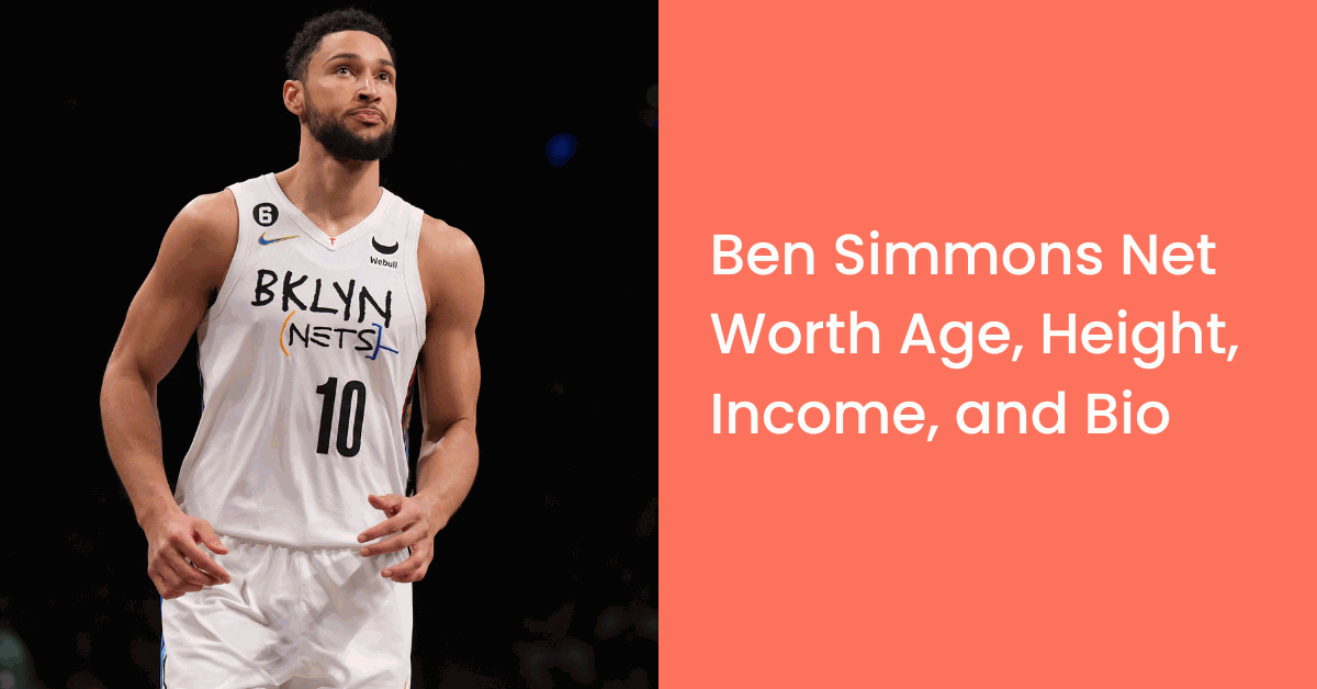 Ben Simmons Net Worth
