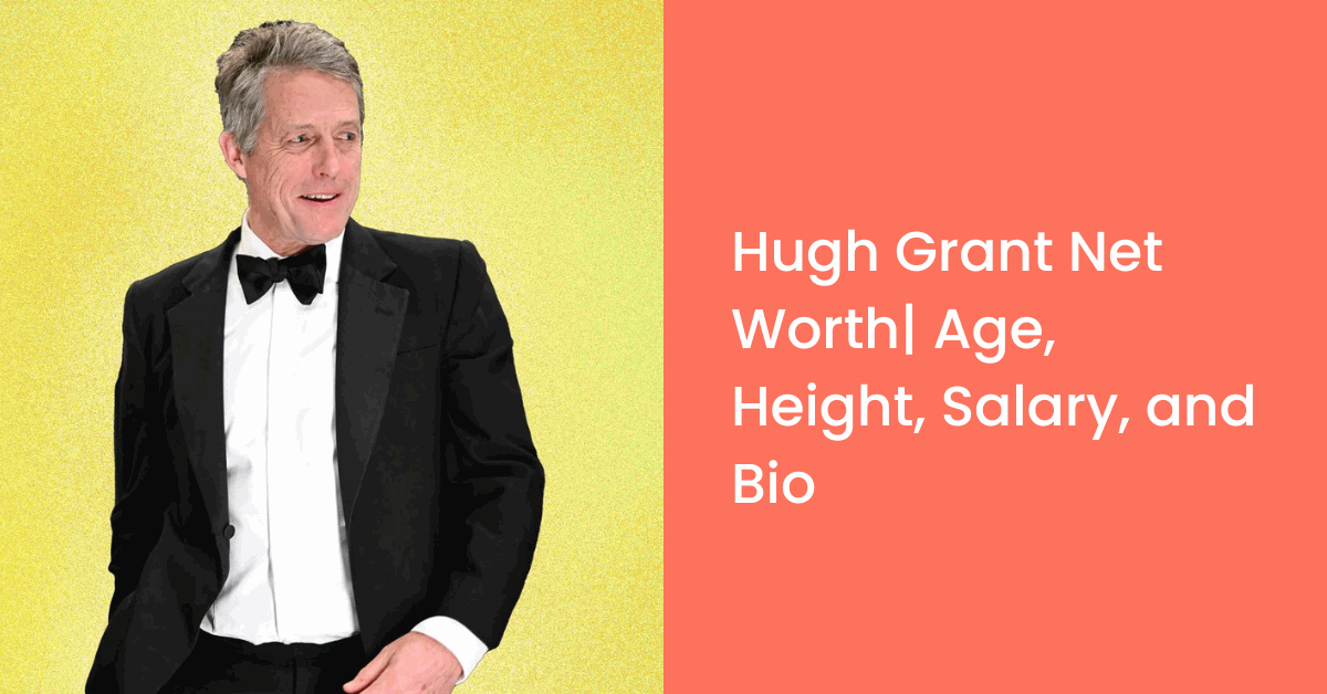 Hugh Grant Net Worth