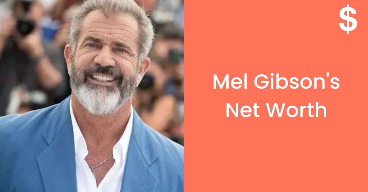 Mel Gibson Net Worth